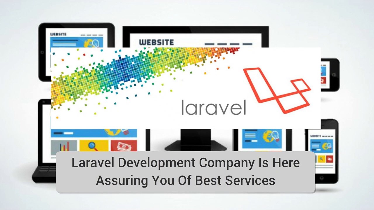 Laravel Development Company Is Here Assuring You Of Best Services