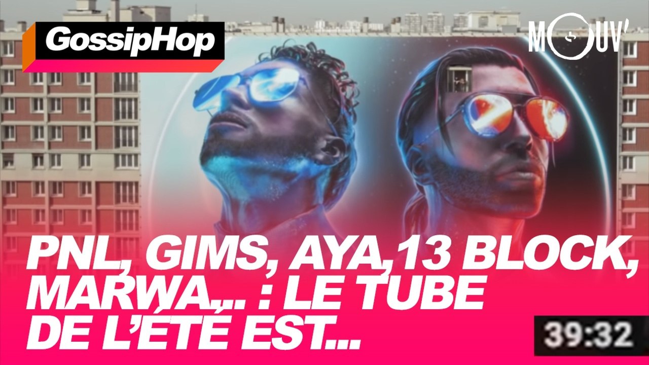 PNL, Gims, Aya, Marwa... : Le tube de l'été est...