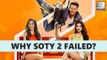 5 Reasons Why SOTY 2 FAILED At The Box-Office | Tiger Shroff, Ananya Pandey,Tara Sutaria