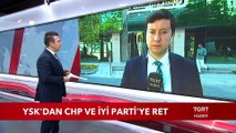 YSK'dan CHP ve İyi Parti'ye Ret