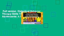 Full version  Dialectical Behavior Therapy Skills Training with Adolescents: A Practical Workbook