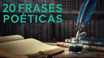 20 Frases poéticas  | La belleza en las palabras