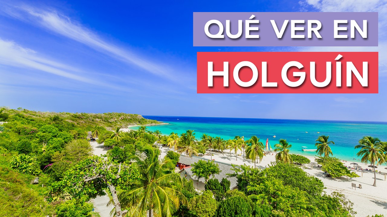 Qué ver en Holguín  | 10 Lugares imprescindibles