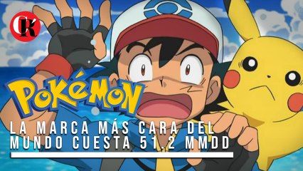 Pokémon: La marca más cara del mundo cuesta 51.2 mmdd