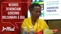 Negros denunciam governo Bolsonaro à OEA