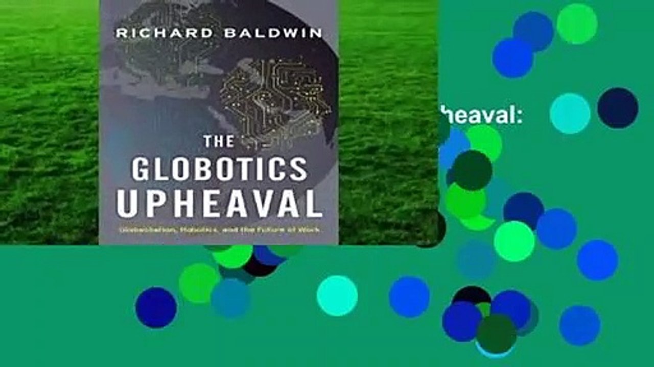 About For Books  The Globotics Upheaval: Globalization, Robotics, and the Future of Work