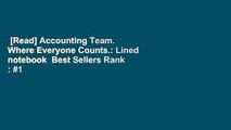 [Read] Accounting Team. Where Everyone Counts.: Lined notebook  Best Sellers Rank : #1