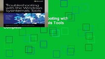 Full E-book  Troubleshooting with the Windows Sysinternals Tools Complete