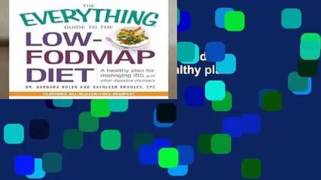 Full version The Everything Guide to the Low-FODMAP Diet: A healthy plan for managing IBS and