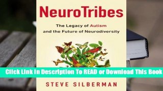 [Read] NeuroTribes: The Legacy of Autism and the Future of Neurodiversity  For Kindle