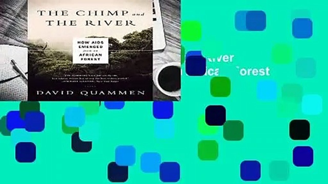 Full E-book  The Chimp and the River - How AIDS Emerged from an African Forest  For  Kindle
