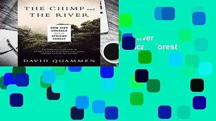 Full E-book  The Chimp and the River - How AIDS Emerged from an African Forest  For  Kindle