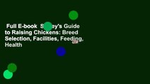 Full E-book  Storey's Guide to Raising Chickens: Breed Selection, Facilities, Feeding, Health