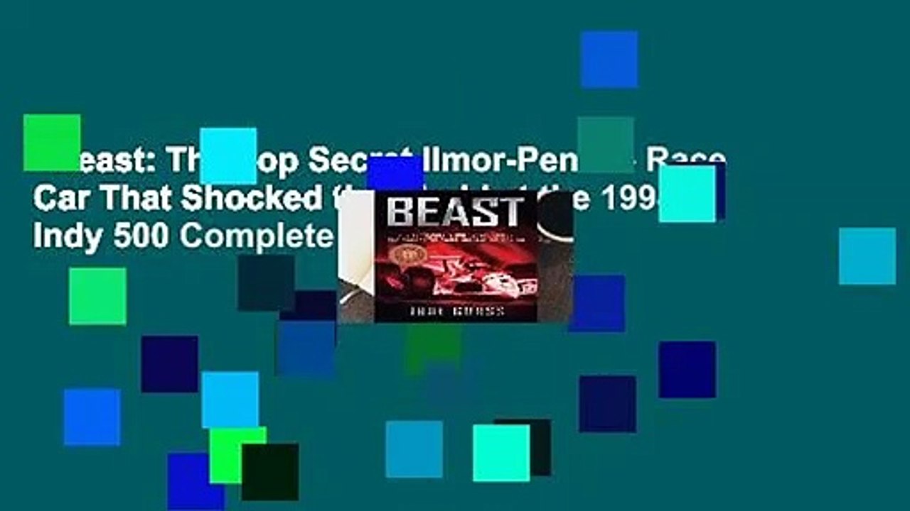Beast: The Top Secret Ilmor-Penske Race Car That Shocked the World at the 1994 Indy 500 Complete