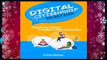 Digital Citizenship in Action: Empowering Students to Engage in Online Communities Complete