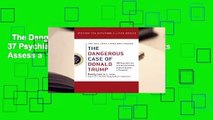 The Dangerous Case of Donald Trump: 37 Psychiatrists and Mental Health Experts Assess a