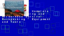 Full E-book  Complete Guide to Camping and Wilderness Survival: Backpacking * Equipment and Tools