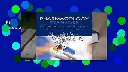 Full version  Pharmacology for Nurses  Review