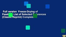 Full version  Freeze-Drying of Foods: A List of Selected References (Classic Reprint) Complete