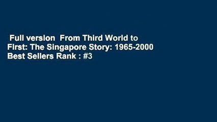Full version  From Third World to First: The Singapore Story: 1965-2000  Best Sellers Rank : #3