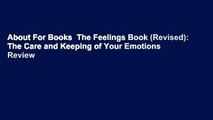 About For Books  The Feelings Book (Revised): The Care and Keeping of Your Emotions  Review