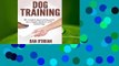 About For Books  Dog Training: The Complete Dog Training Guide for a Happy, Obedient, Well Trained