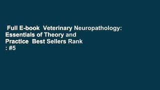 Full E-book  Veterinary Neuropathology: Essentials of Theory and Practice  Best Sellers Rank : #5