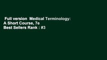Full version  Medical Terminology: A Short Course, 7e  Best Sellers Rank : #3