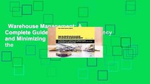 Warehouse Management: A Complete Guide to Improving Efficiency and Minimizing Costs in the