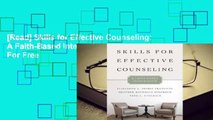 [Read] Skills for Effective Counseling: A Faith-Based Integration  For Free