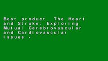 Best product  The Heart and Stroke: Exploring Mutual Cerebrovascular and Cardiovascular Issues -