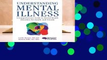[Read] Understanding Mental Illness: A Comprehensive Guide to Mental Health Disorders for Family