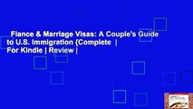 Fiance & Marriage Visas: A Couple's Guide to U.S. Immigration {Complete  | For Kindle | Review |