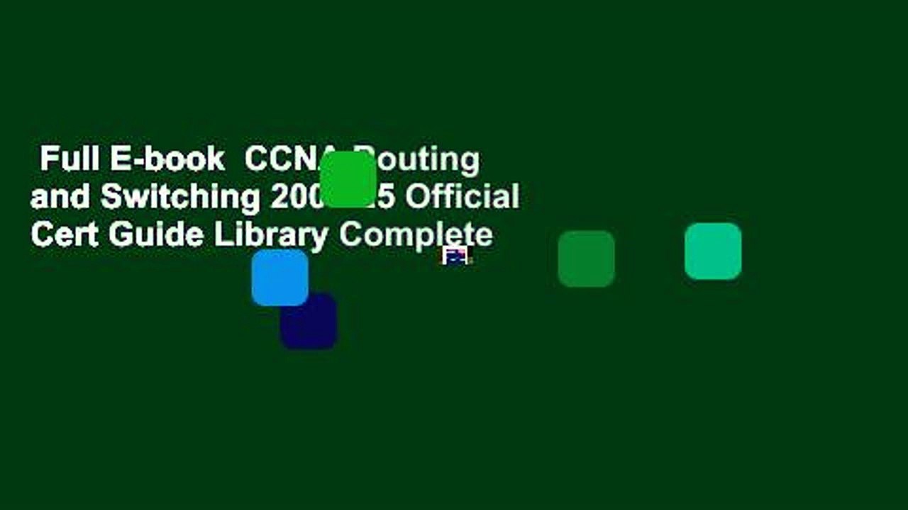 Full E-book  CCNA Routing and Switching 200-125 Official Cert Guide Library Complete