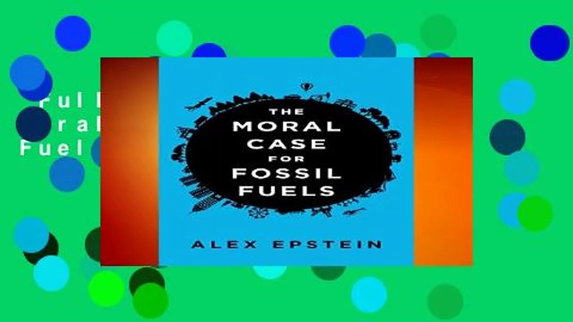 Full version The Moral Case for Fossil Fuels Review - video Dailymotion