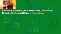 Library  Flavorize: Great Marinades, Injections, Brines, Rubs, and Glazes - Ray Lampe