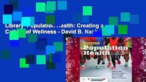 Library  Population Health: Creating a Culture of Wellness - David B. Nash
