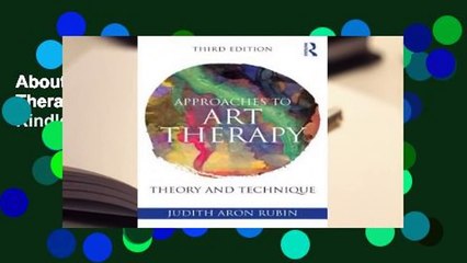 About For Books  Approaches to Art Therapy: Theory and Technique  For Kindle