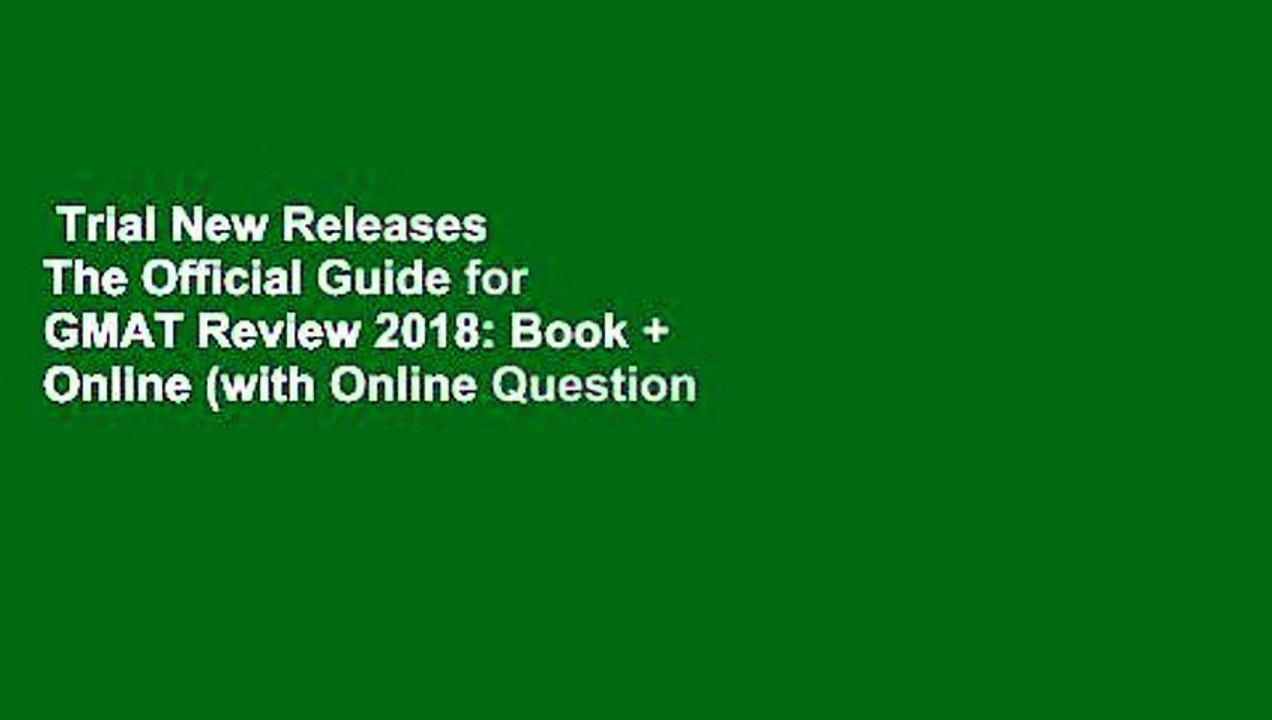 Trial New Releases  The Official Guide for GMAT Review 2018: Book + Online (with Online Question