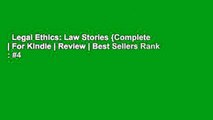 Legal Ethics: Law Stories {Complete  | For Kindle | Review | Best Sellers Rank : #4