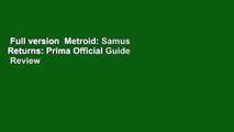 Full version  Metroid: Samus Returns: Prima Official Guide  Review