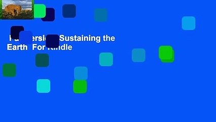 Full version  Sustaining the Earth  For Kindle
