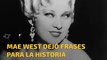 Las 10 mejores frases de Mae West