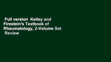 Full version  Kelley and Firestein's Textbook of Rheumatology, 2-Volume Set  Review