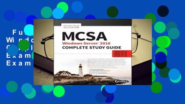 Full E-book McSa Windows Server 2016 Complete Study Guide: Exam 70-740, Exam 70-741, Exam