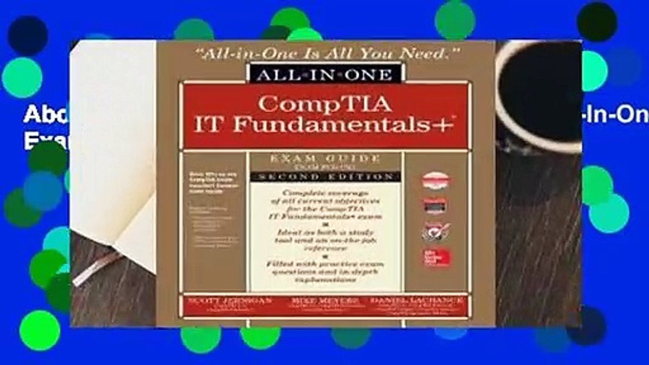 About For Books  Comptia It Fundamentals+ All-In-One Exam Guide, Second Edition (Exam Fc0-U61)