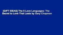 [GIFT IDEAS] The 5 Love Languages: The Secret to Love That Lasts by Gary Chapman