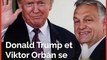 En pleine campagne pour les européennes, Donald Trump reçoit (et encense) Viktor Orbán
