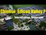 [Business] Chinese Silicon Valley ?-Internet village, Dream town | More China