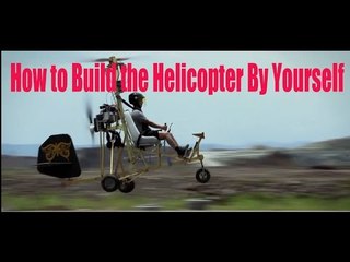[Craft] How to Build the Helicopter By Yourself ?  | More China